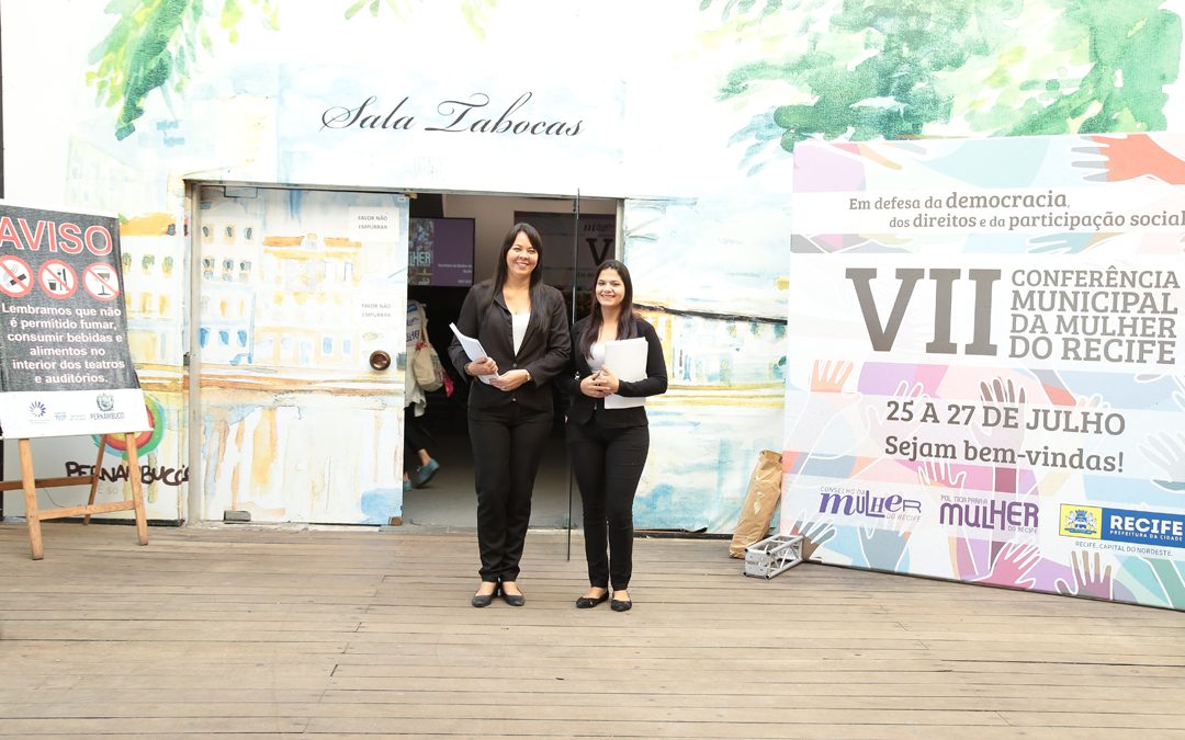 VII CONFERÊNCIA MUNICIPAL DA MULHER – RECIFE